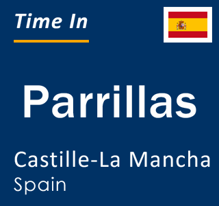 Current local time in Parrillas, Castille-La Mancha, Spain