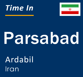 Current local time in Parsabad, Ardabil, Iran