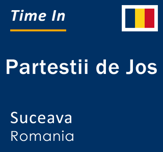 Current local time in Partestii de Jos, Suceava, Romania