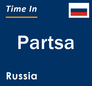 Current local time in Partsa, Russia