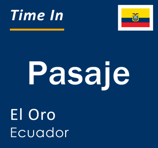 Current local time in Pasaje, El Oro, Ecuador