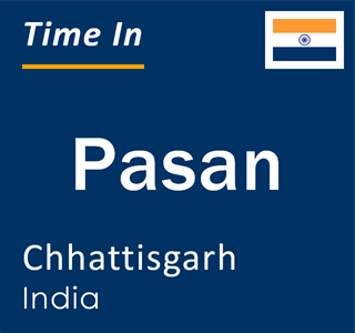 Current local time in Pasan, Chhattisgarh, India