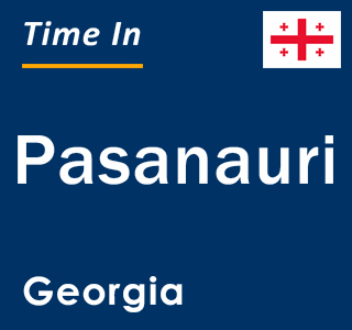 Current local time in Pasanauri, Georgia