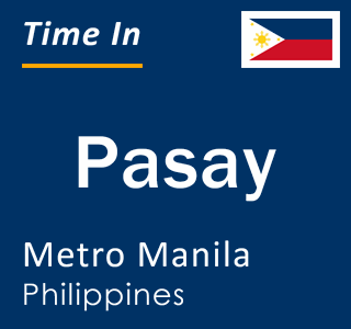 Current local time in Pasay, Metro Manila, Philippines