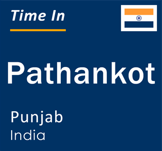 Current local time in Pathankot, Punjab, India