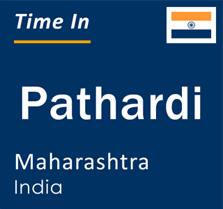 Current local time in Pathardi, Maharashtra, India