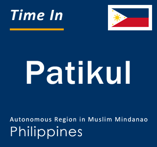 Current local time in Patikul, Autonomous Region in Muslim Mindanao, Philippines