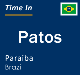 Current local time in Patos, Paraiba, Brazil