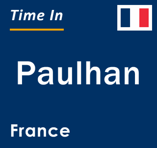 Current local time in Paulhan, France