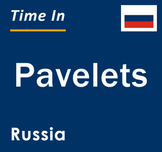 Current local time in Pavelets, Russia