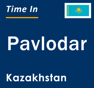 Current local time in Pavlodar, Kazakhstan