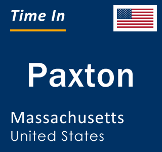 Current local time in Paxton, Massachusetts, United States