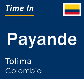 Current local time in Payande, Tolima, Colombia