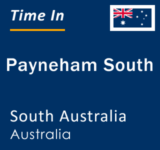 Current local time in Payneham South, South Australia, Australia