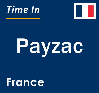 Current local time in Payzac, France