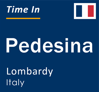 Current local time in Pedesina, Lombardy, Italy