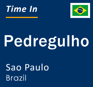 Current local time in Pedregulho, Sao Paulo, Brazil