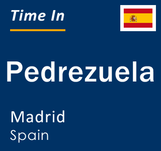 Current local time in Pedrezuela, Madrid, Spain