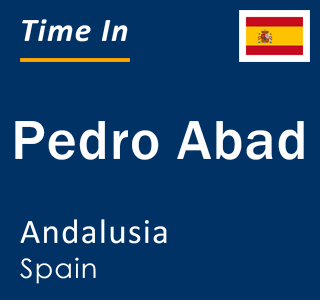 Current local time in Pedro Abad, Andalusia, Spain