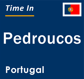 Current local time in Pedroucos, Portugal