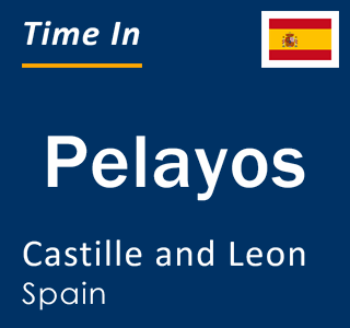 Current local time in Pelayos, Castille and Leon, Spain