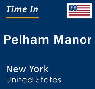 Current local time in Pelham Manor, New York, United States