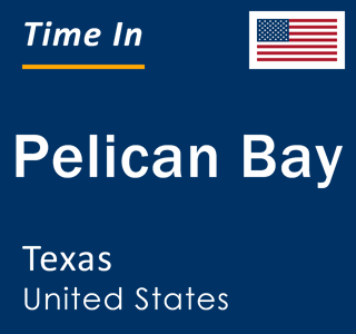 Current local time in Pelican Bay, Texas, United States