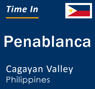 Current local time in Penablanca, Cagayan Valley, Philippines