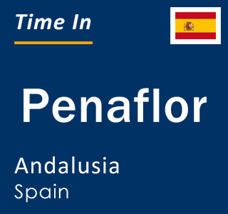 Current local time in Penaflor, Andalusia, Spain