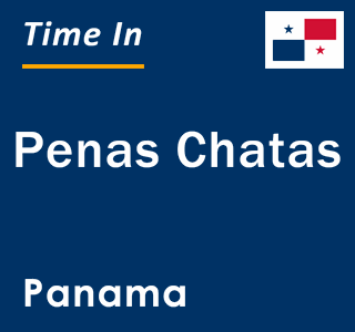 Current local time in Penas Chatas, Panama