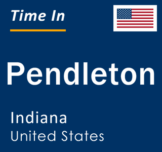 Current local time in Pendleton, Indiana, United States