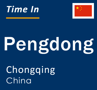 Current local time in Pengdong, Chongqing, China