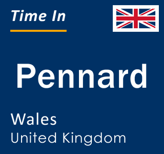 Current local time in Pennard, Wales, United Kingdom