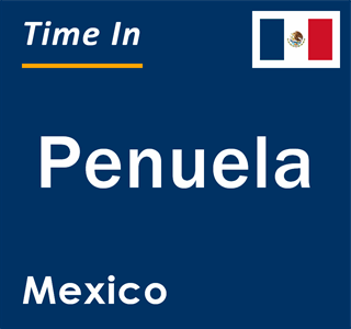 Current local time in Penuela, Mexico