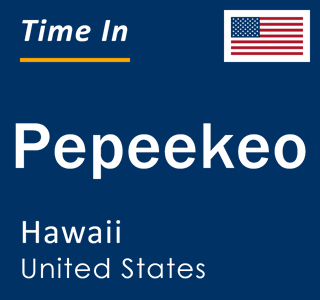 Current local time in Pepeekeo, Hawaii, United States