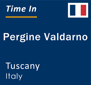 Current local time in Pergine Valdarno, Tuscany, Italy