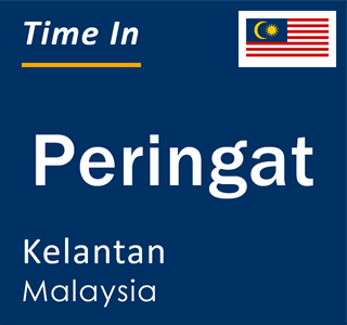 Current local time in Peringat, Kelantan, Malaysia