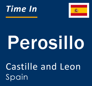 Current local time in Perosillo, Castille and Leon, Spain