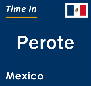 Current local time in Perote, Mexico