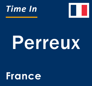 Current local time in Perreux, France