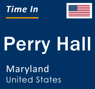 Current local time in Perry Hall, Maryland, United States