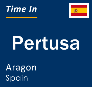 Current local time in Pertusa, Aragon, Spain