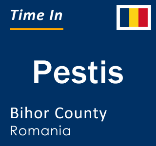 Current local time in Pestis, Bihor County, Romania