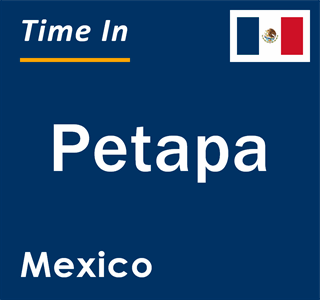 Current local time in Petapa, Mexico