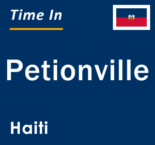 Current local time in Petionville, Haiti