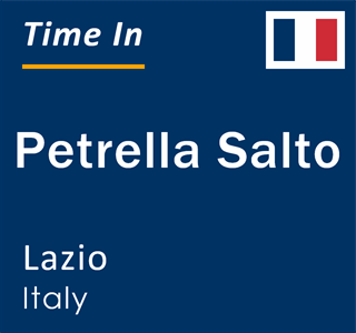 Current local time in Petrella Salto, Lazio, Italy