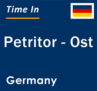 Current local time in Petritor - Ost, Germany