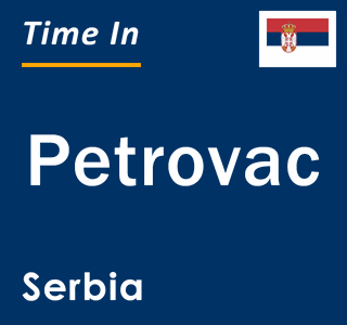 Current local time in Petrovac, Serbia