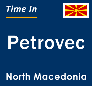 Current local time in Petrovec, North Macedonia