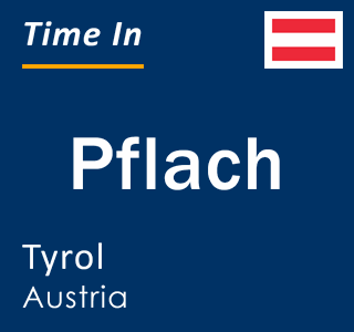 Current local time in Pflach, Tyrol, Austria